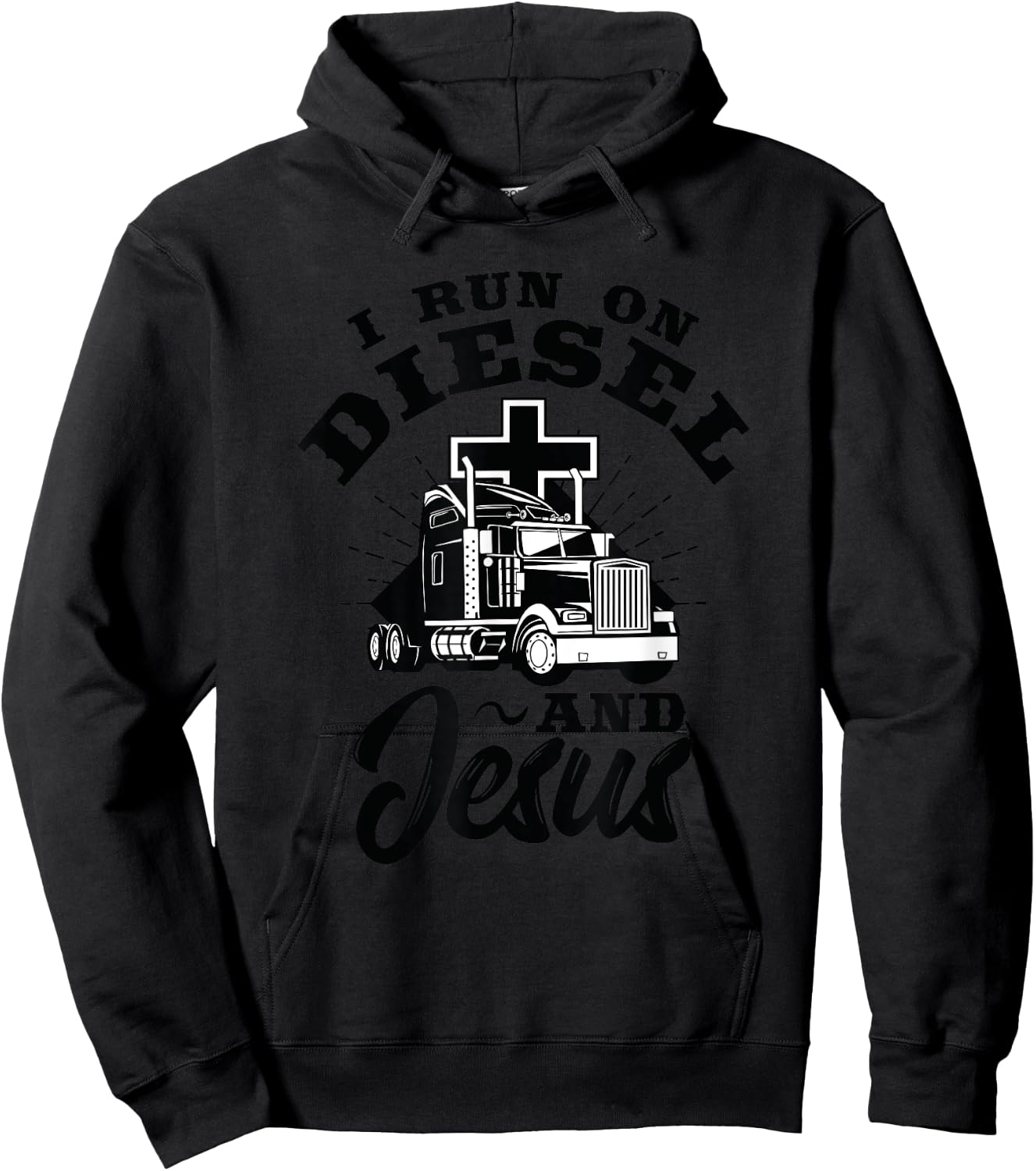 Truck Driver I Run On Diesel And Jesus Christian Trucker Hoodie - Hoodie | Black