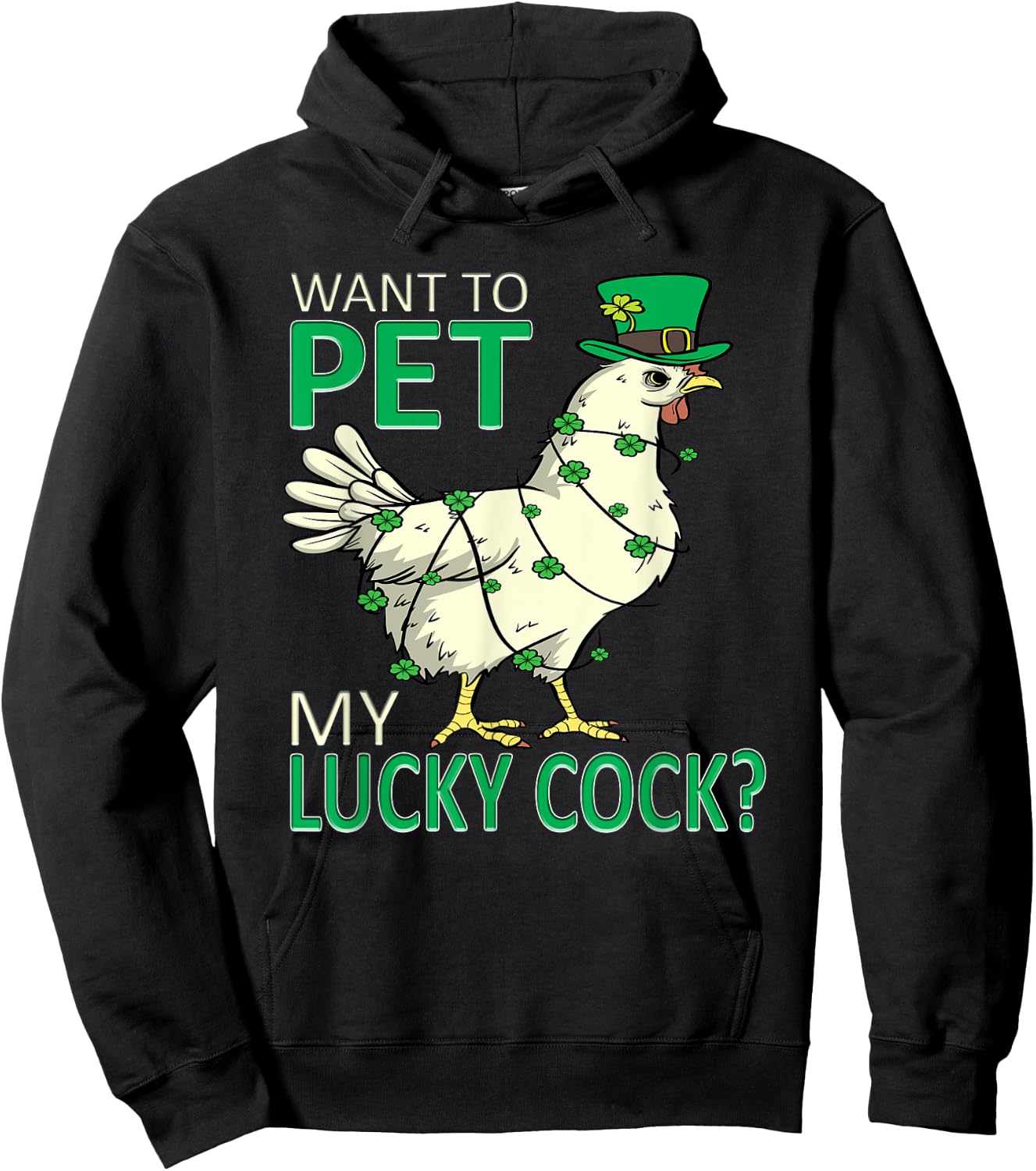 Want To Pet My Lucky Cock Funny St Patrick's Day Chicken Pun Hoodie - Hoodie | Black