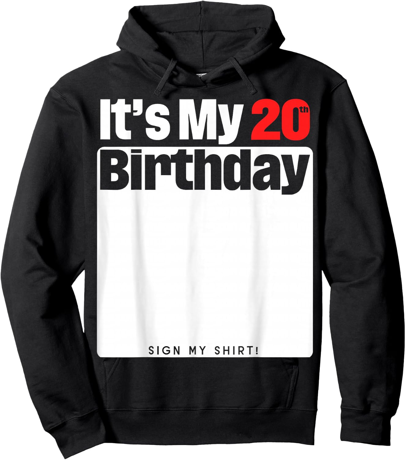 It's My 20th Birthday 20 Years Old Birthday Party Sign My Hoodie - Hoodie | Black