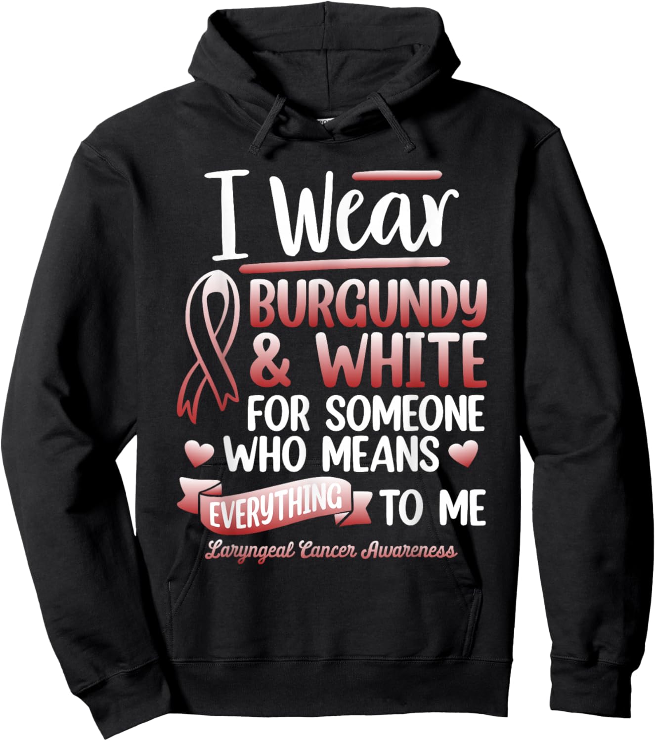 I Wear Burgundy For Someone Laryngeal Cancer Survivor Hoodie - Hoodie | Black