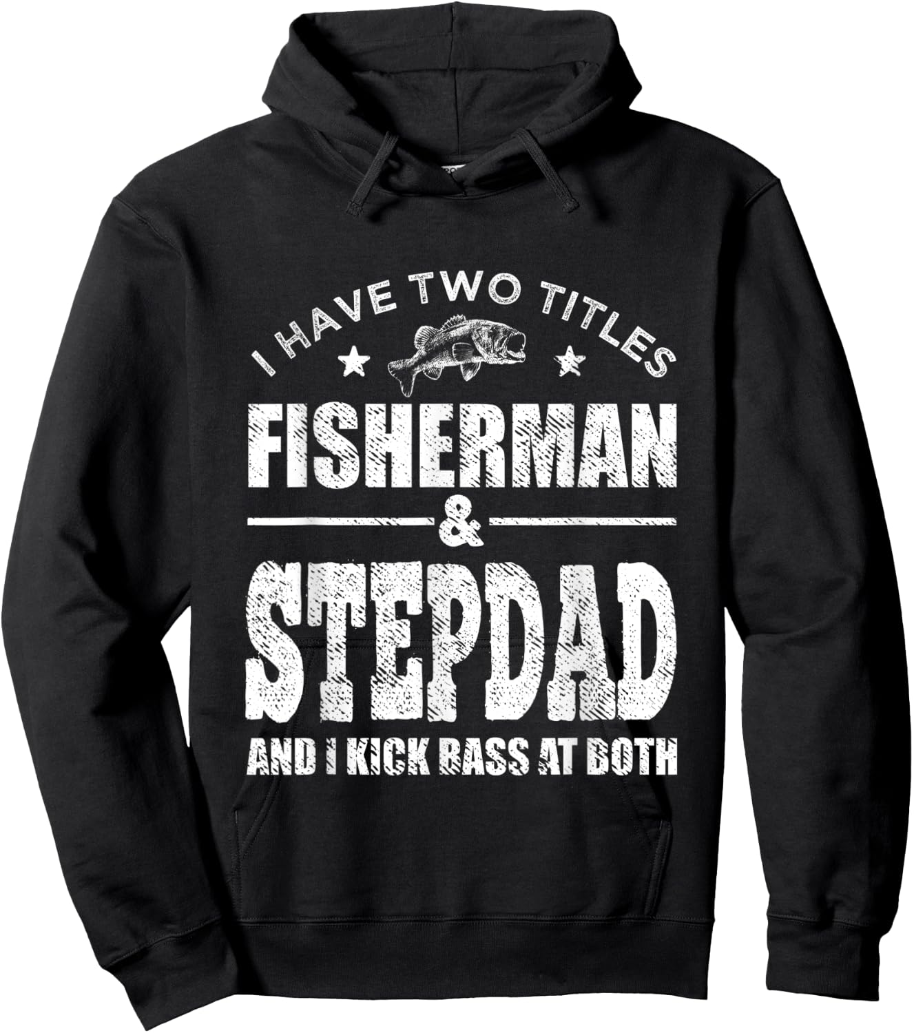 I Have Two Titles Fisherman Stepdad Bass Fishing Fathers Day Hoodie - Hoodie | Black