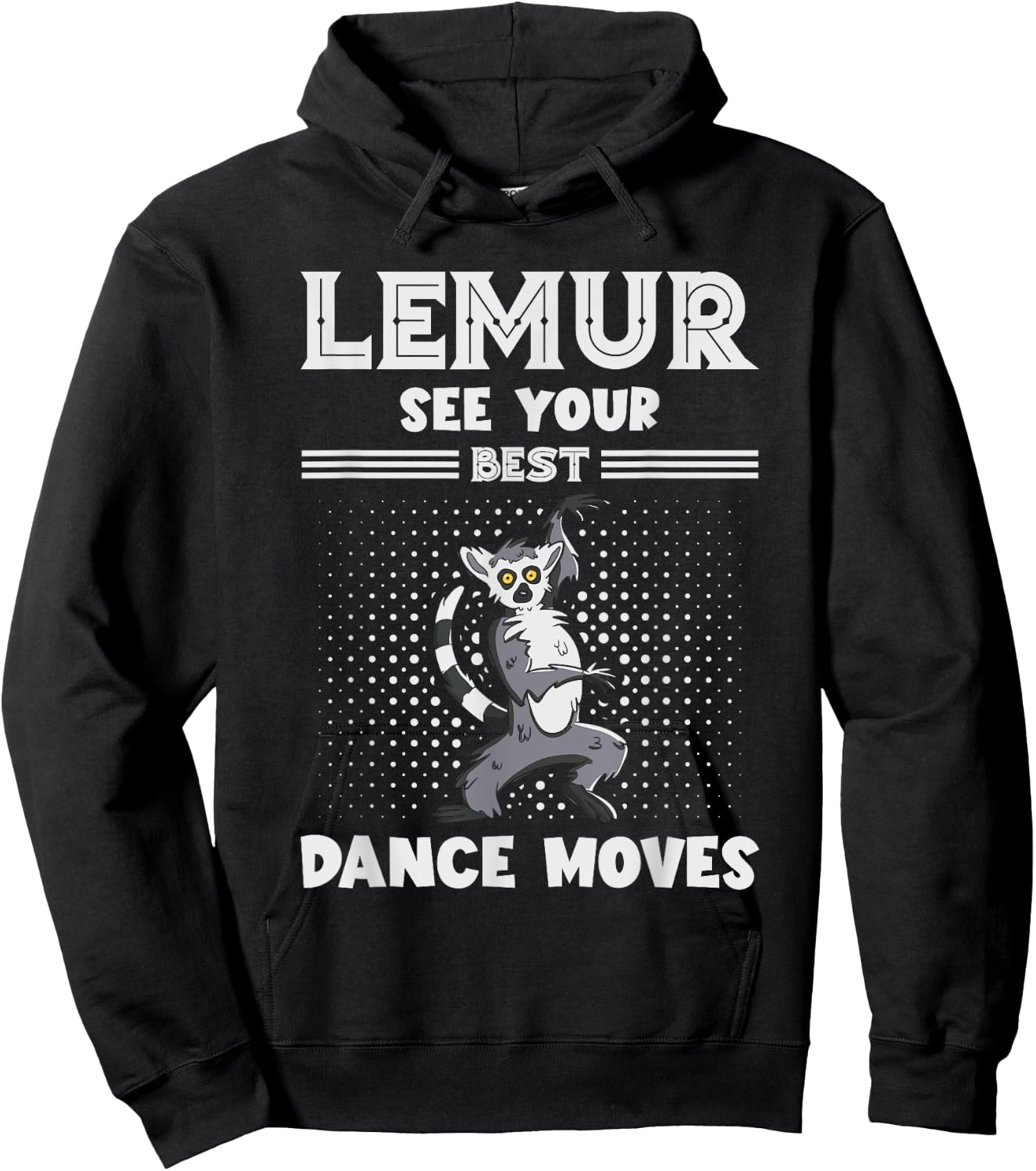 Lemur Best Dance Moves Funny Lemur Lover Madagascar Animal Hoodie - Hoodie | Black