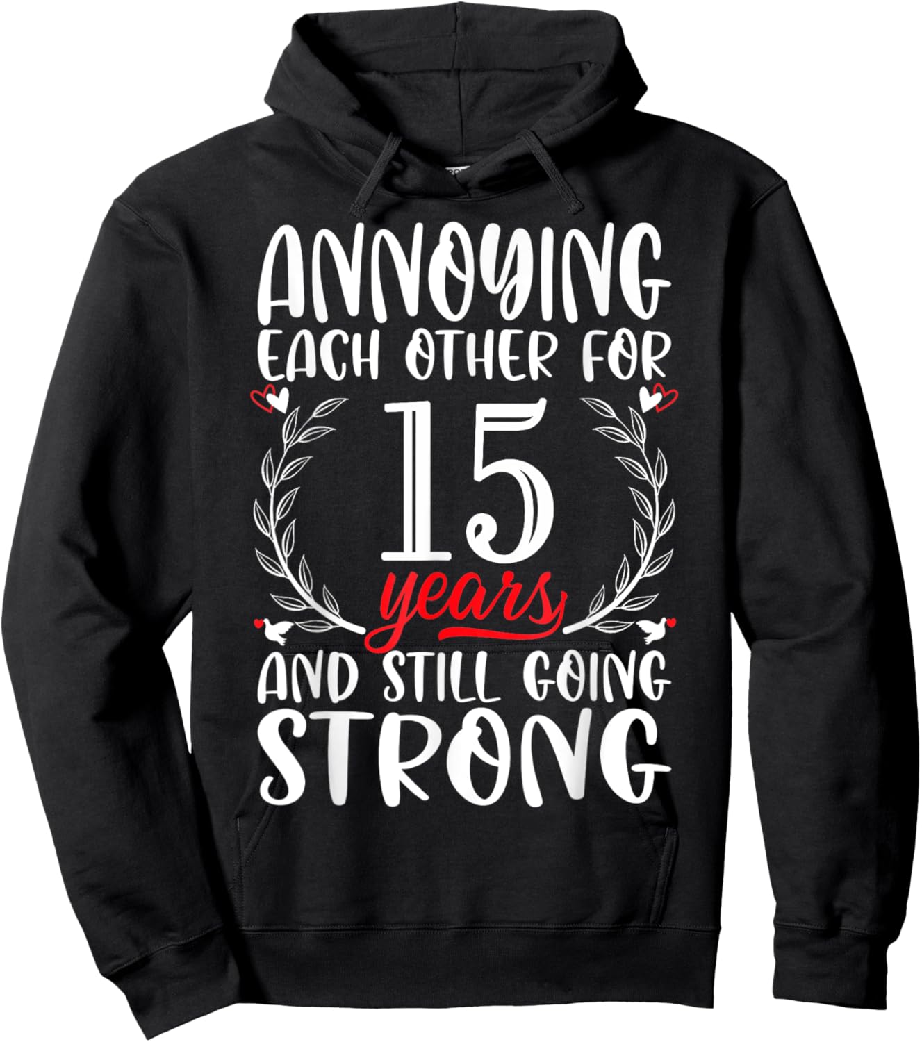 Annoying Each Other For 15 Years 15th Wedding Anniversary Hoodie - Hoodie | Black