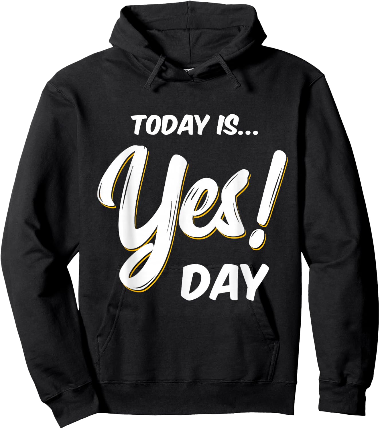 Today is Yes! Day Family Fun Day Adult Kids Hoodie - Hoodie | Black
