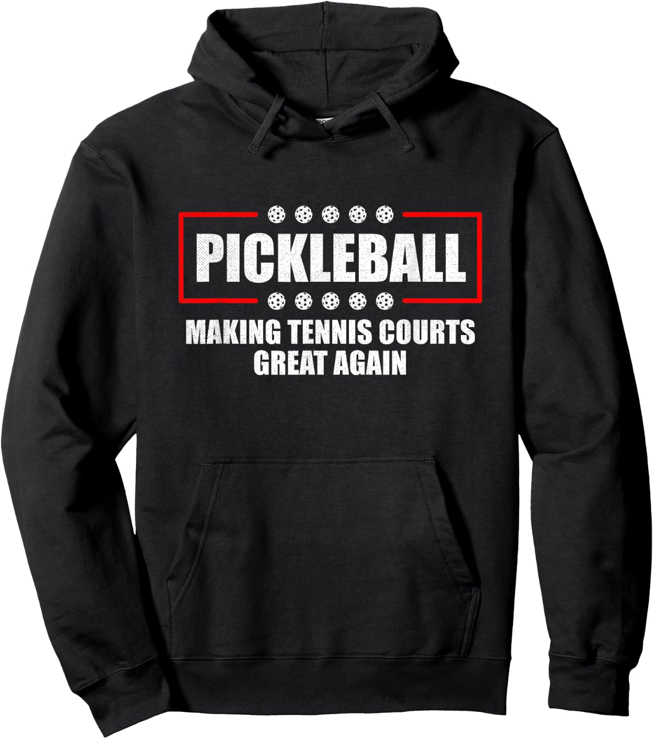 Pickleball Making Tennis Courts Great Again Funny Hoodie - Hoodie | Black