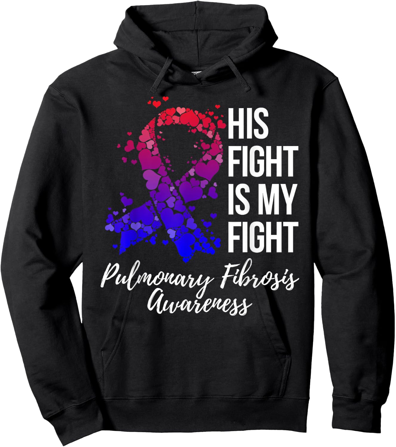 His Fight Is My Fight Pulmonary Fibrosis Awareness Hoodie - Hoodie | Black