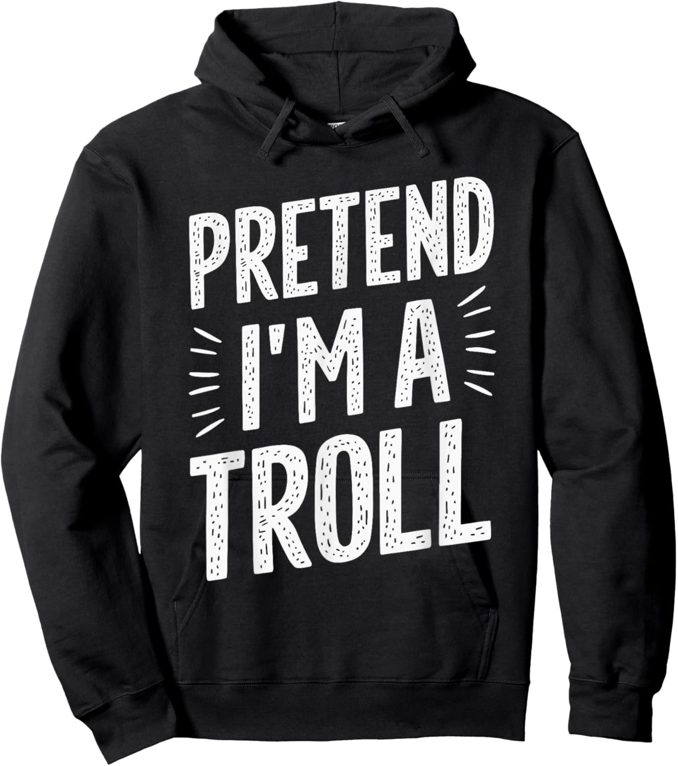 Pretend I'm A Troll Hoodie - Hoodie | Black