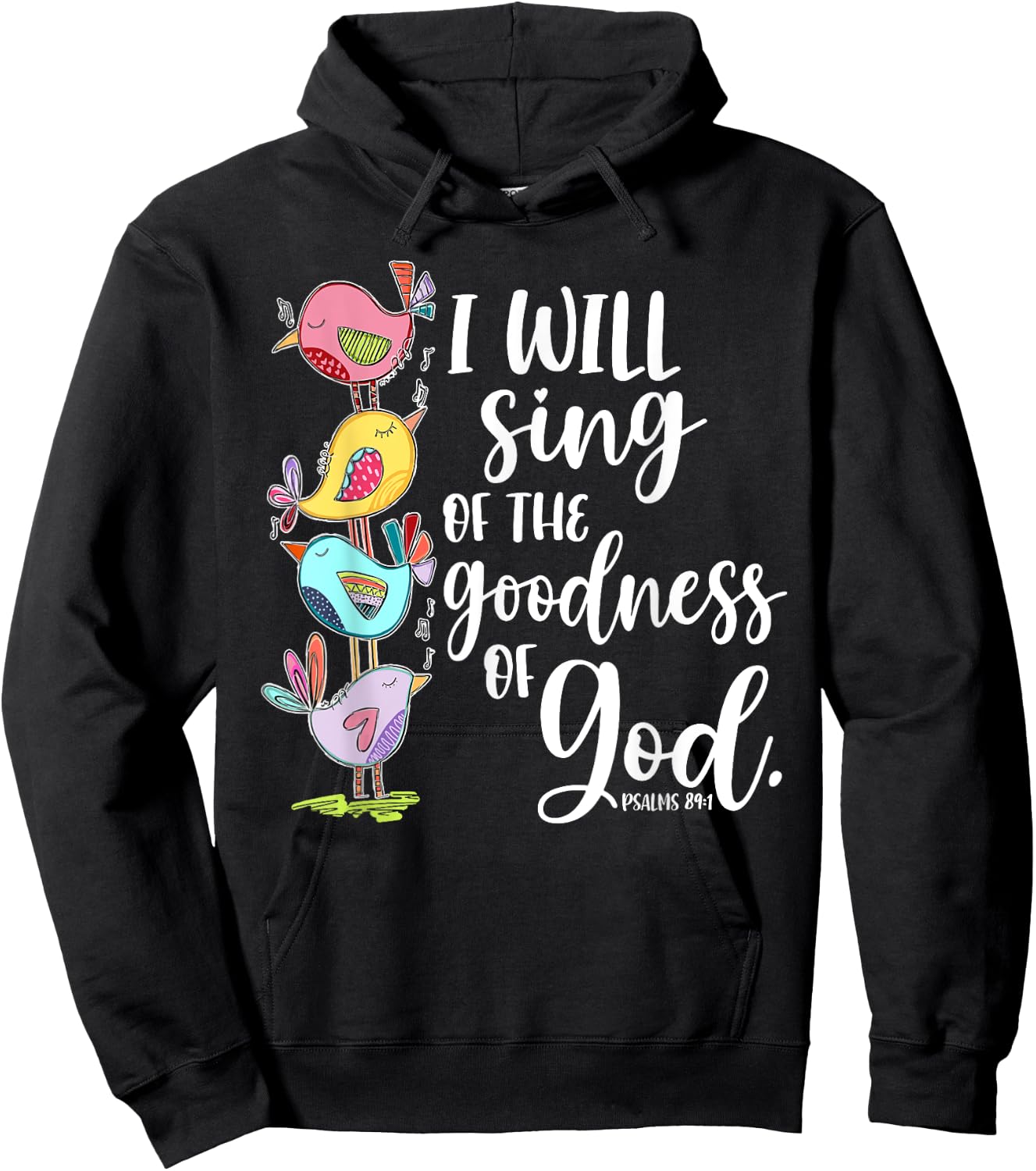 I Will Sing of the Goodness of God Psalms 84 1 Hoodie - Hoodie | Black