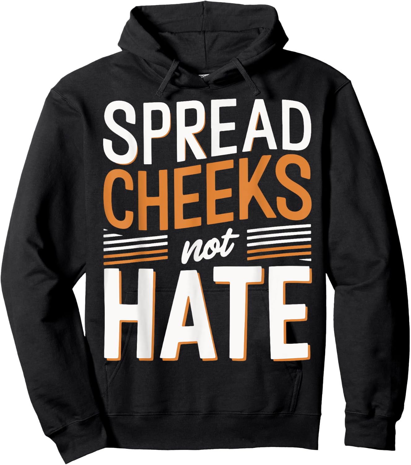 Spread Cheeks Not Hate Hoodie - Hoodie | Black