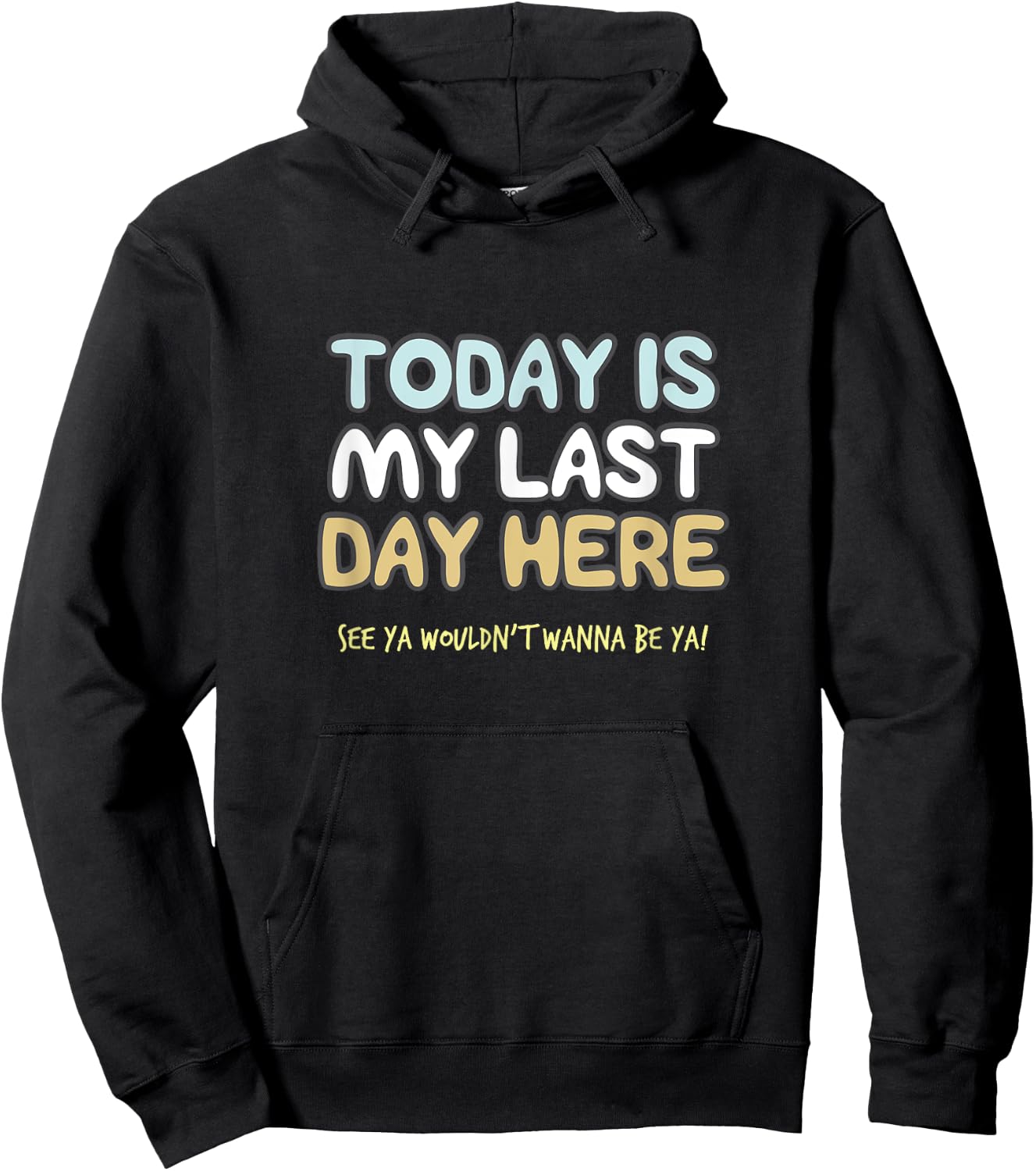 Final Day At Work, Retiring Retired Coworker Employee Humor Hoodie - Hoodie | Black