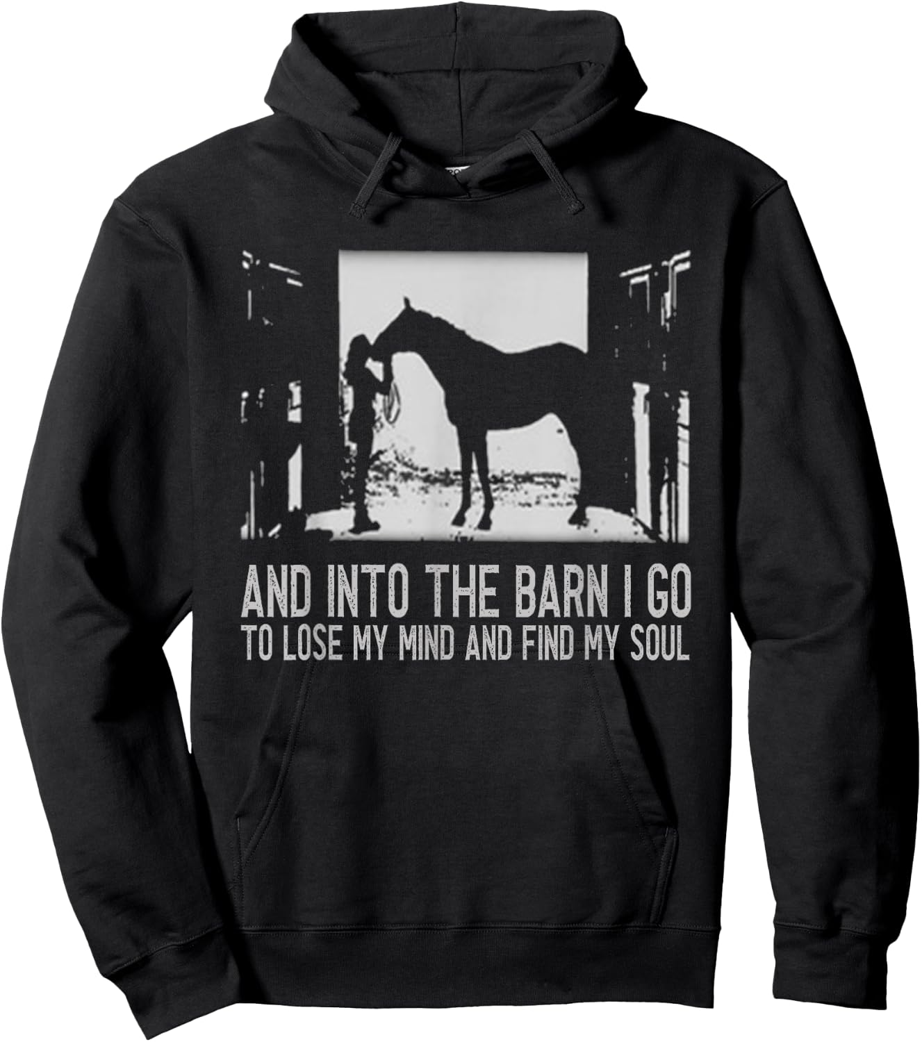 And Into The Barn I Go to Lose My Mind and Find My Soul Gift Hoodie - Hoodie | Black