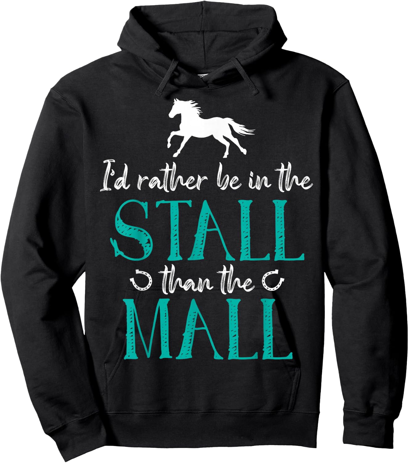 I'd Rather Be In The Stall That The Mall Horse Equestrians Hoodie - Hoodie | Black