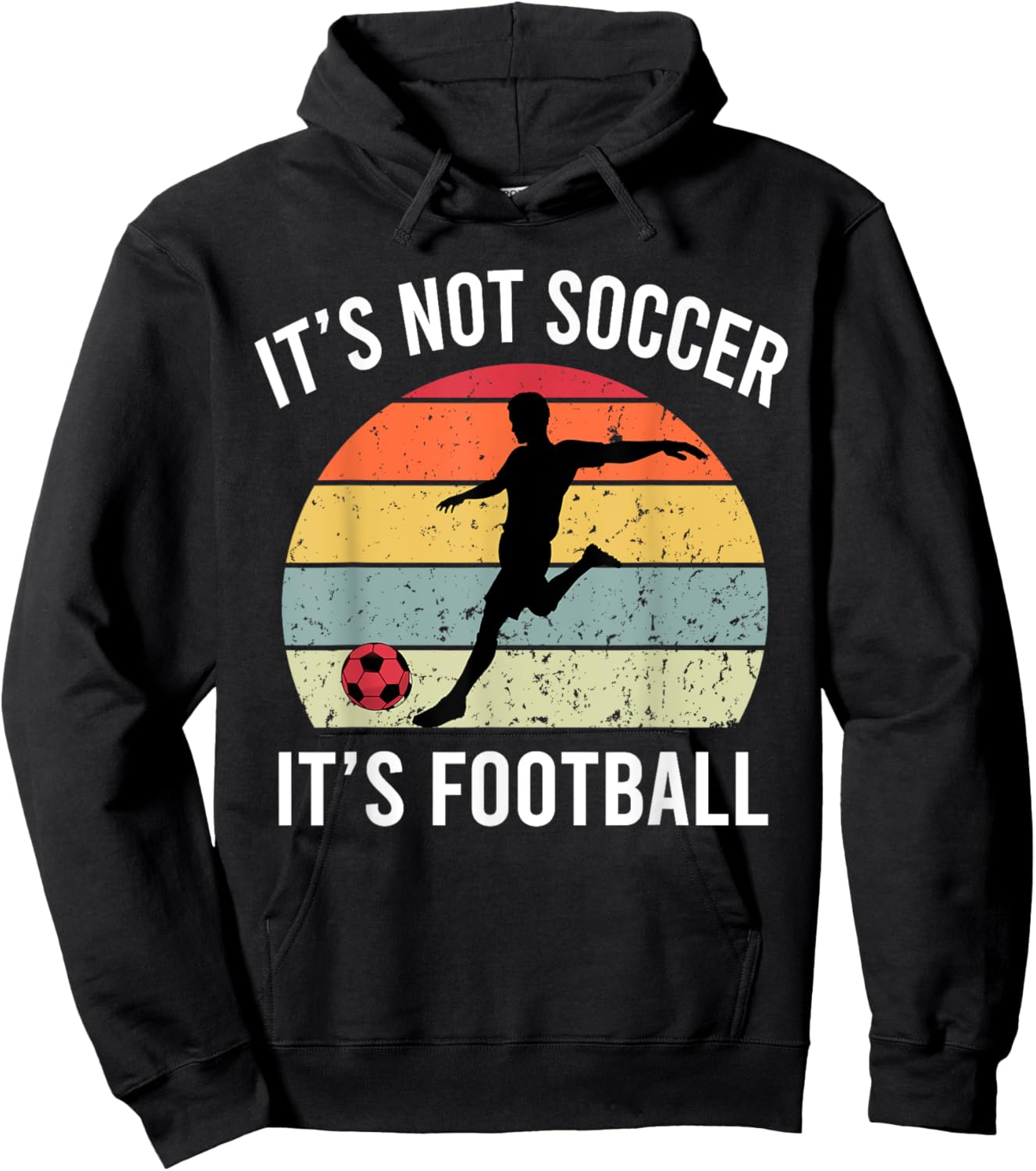 It's Not Soccer It's Football Funny Football Soccer Vintage Hoodie - Hoodie | Black