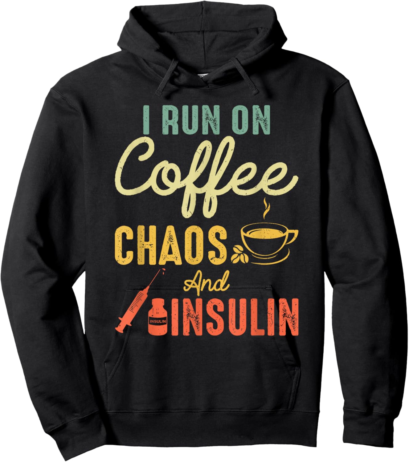 Run On Coffee Chaos And Insulin Diabetes Awareness Hoodie - Hoodie | Black