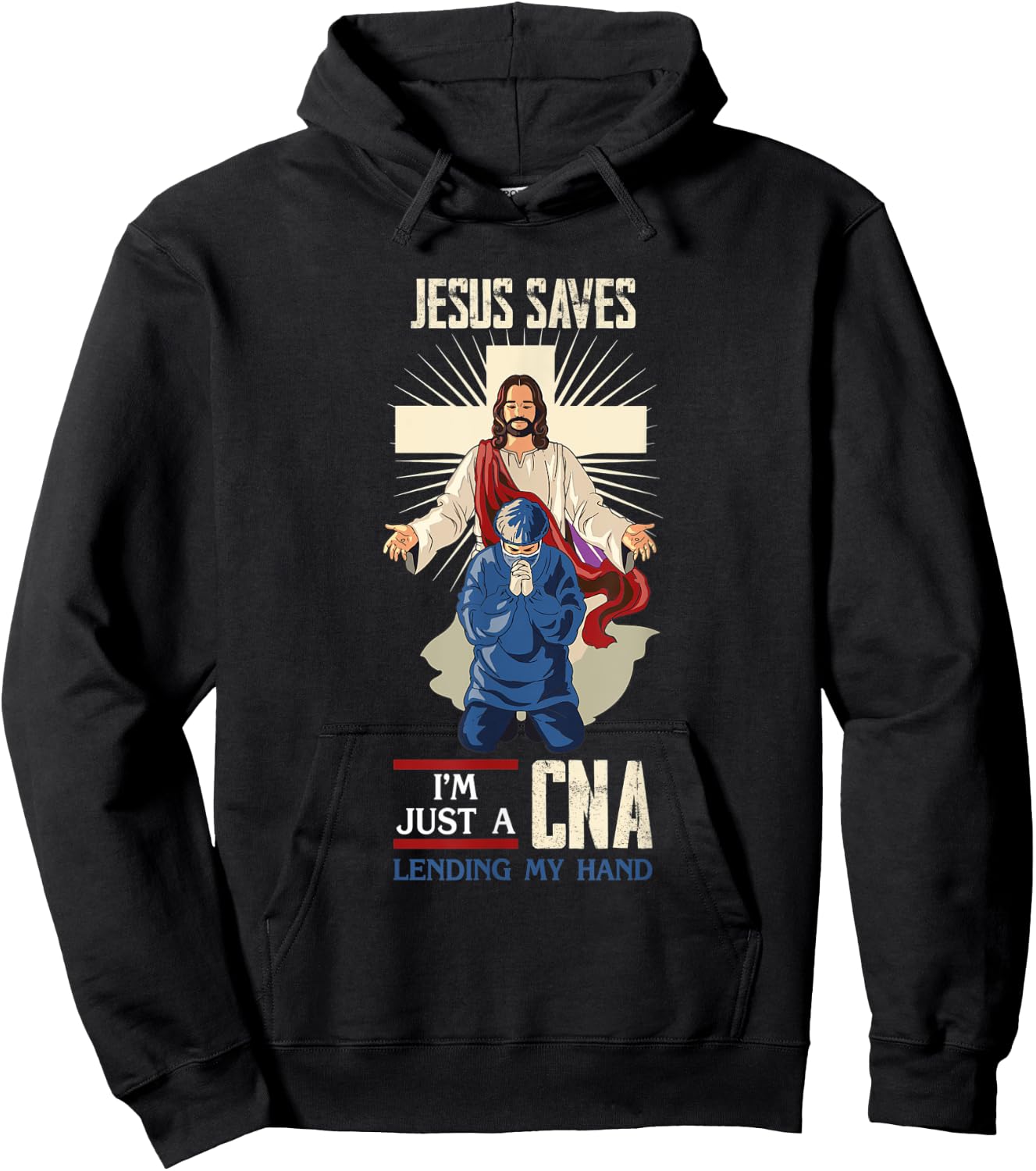 Jesus Saves I'm Just A CNA Religious Faith Hospital Aid Hoodie - Hoodie | Black
