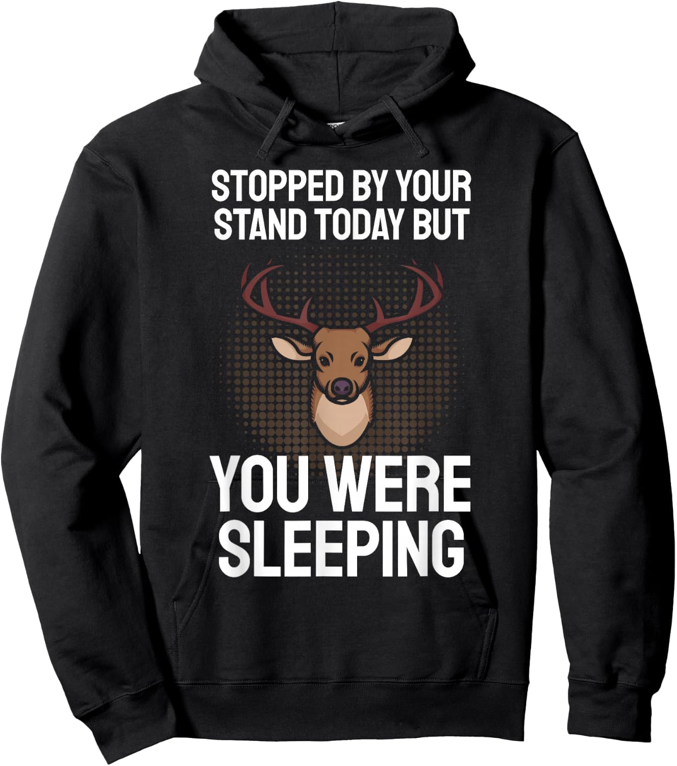 Funny Hunting Saying I Stopped By Your Stand Sleeping Hunter Hoodie - Hoodie | Black