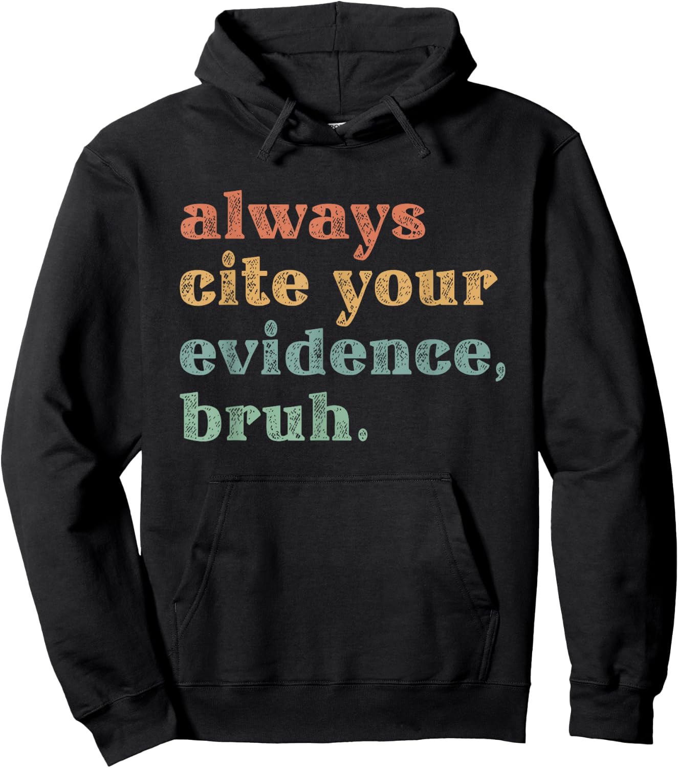 Always Cite Your Evidence Bruh Educational Hoodie - Hoodie | Black