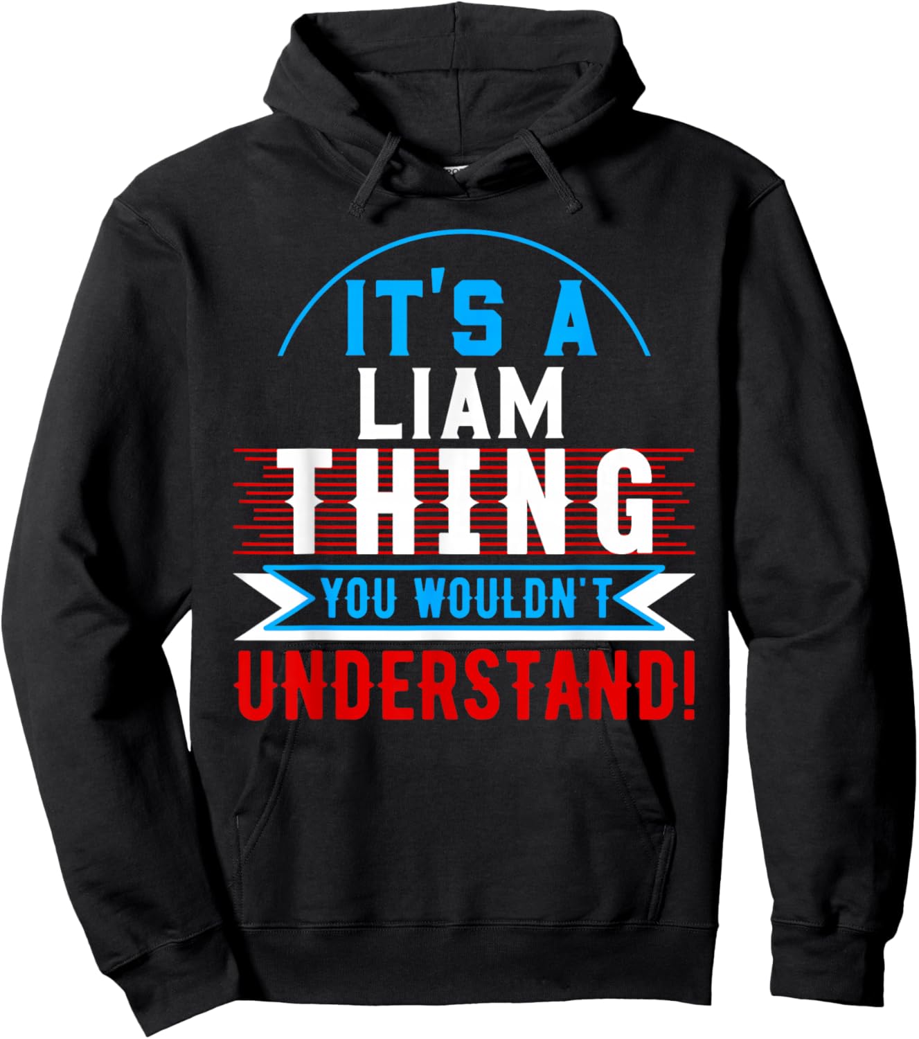 It's A LIAM Thing You Wouldn't Understand LIAM Hoodie - Hoodie | Black