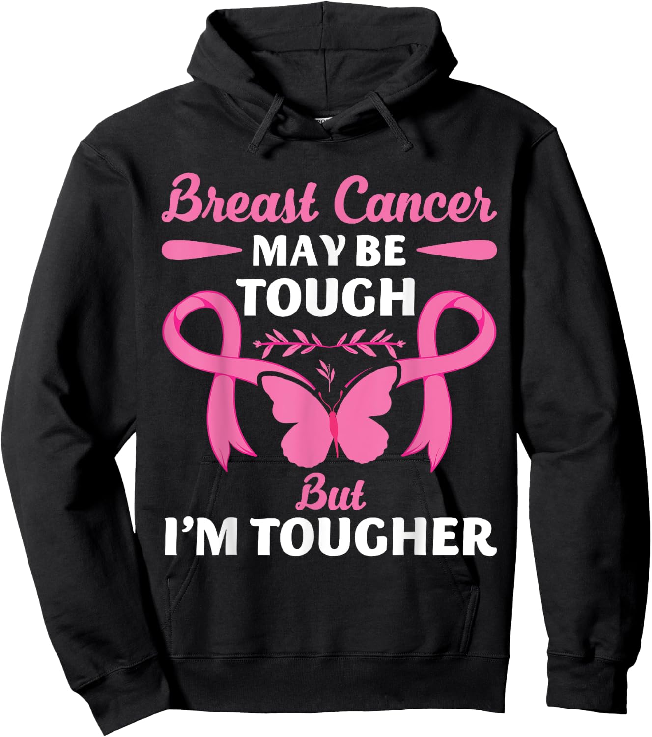 Breast Cancer May Be Tough But I'm Tougher Fighter Hoodie - Hoodie | Black