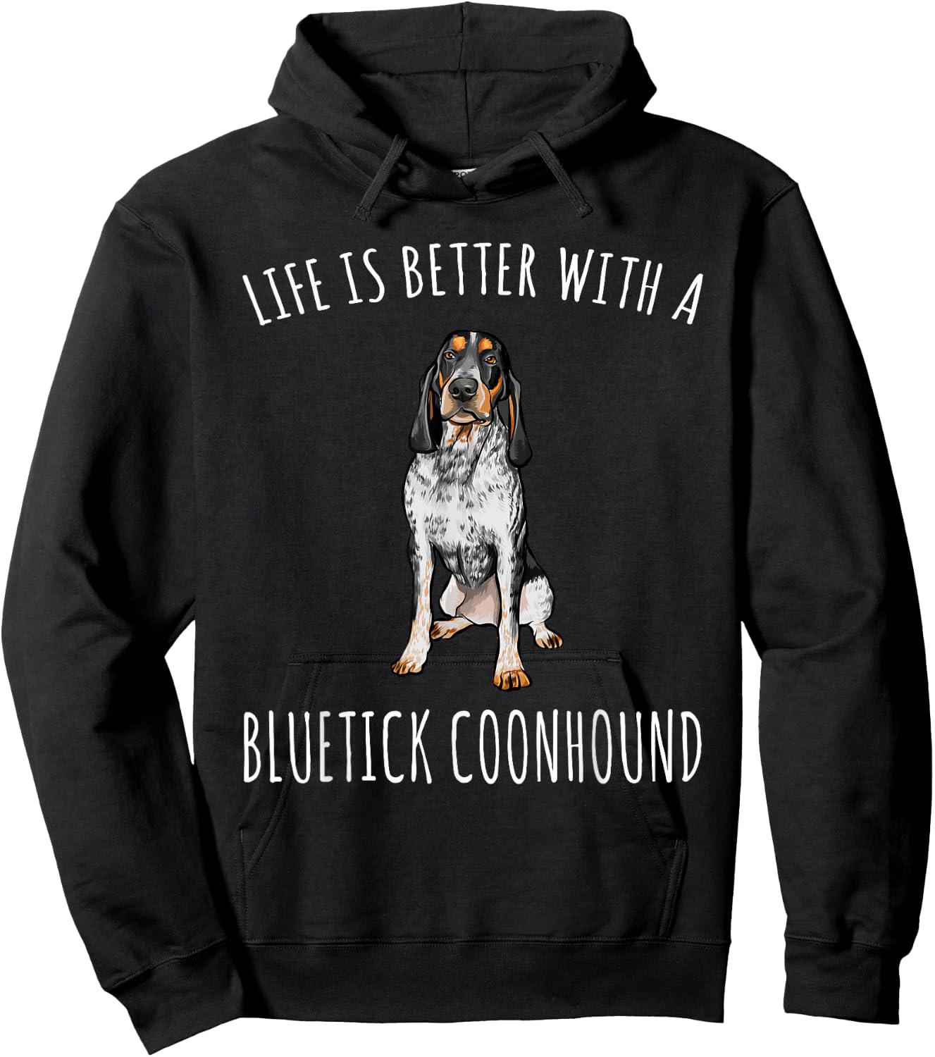 Life Is Better With A Bluetick Coonhound Dog Lover Hoodie - Hoodie | Black