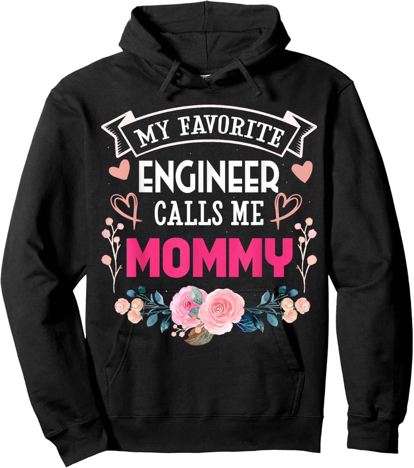 My Favorite Engineer Call Me Mommy Happy Mother's Day Hoodie - Hoodie | Black