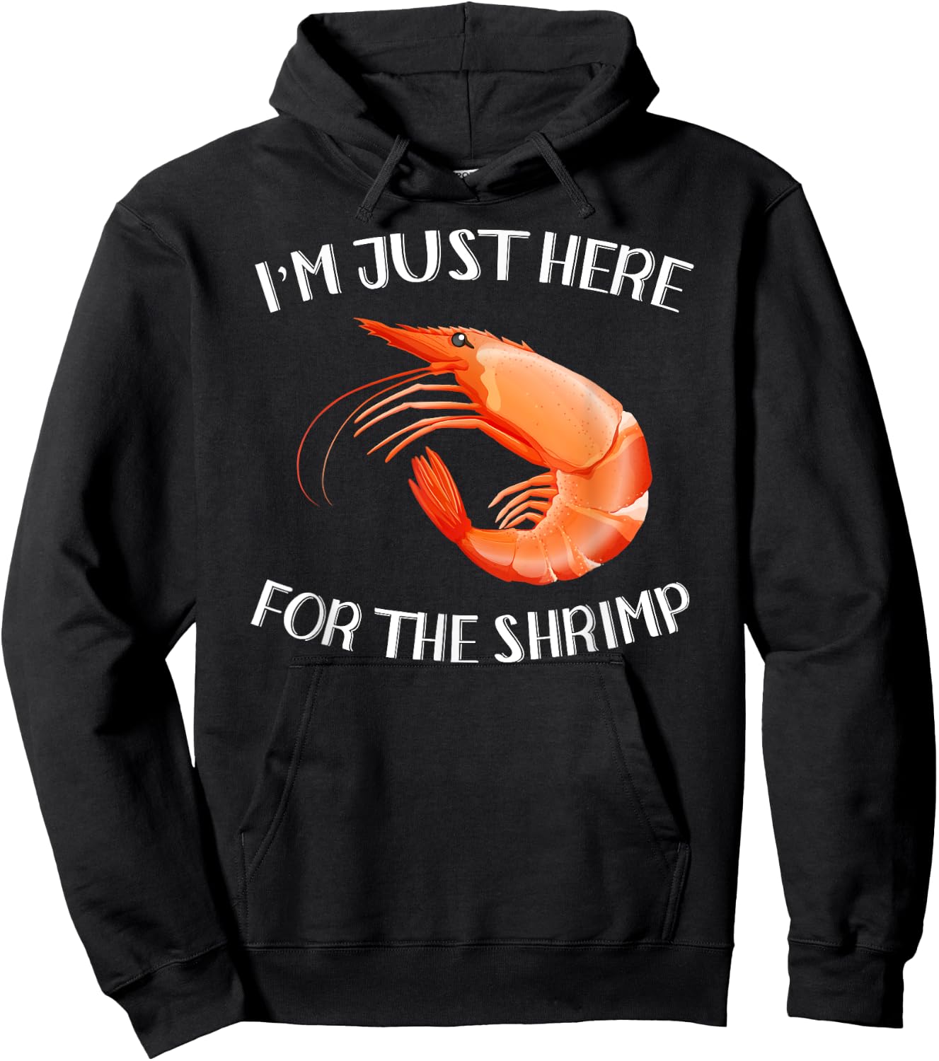 I'm Just Here For The Shrimp Shirt Funny Seafood Hoodie - Hoodie | Black