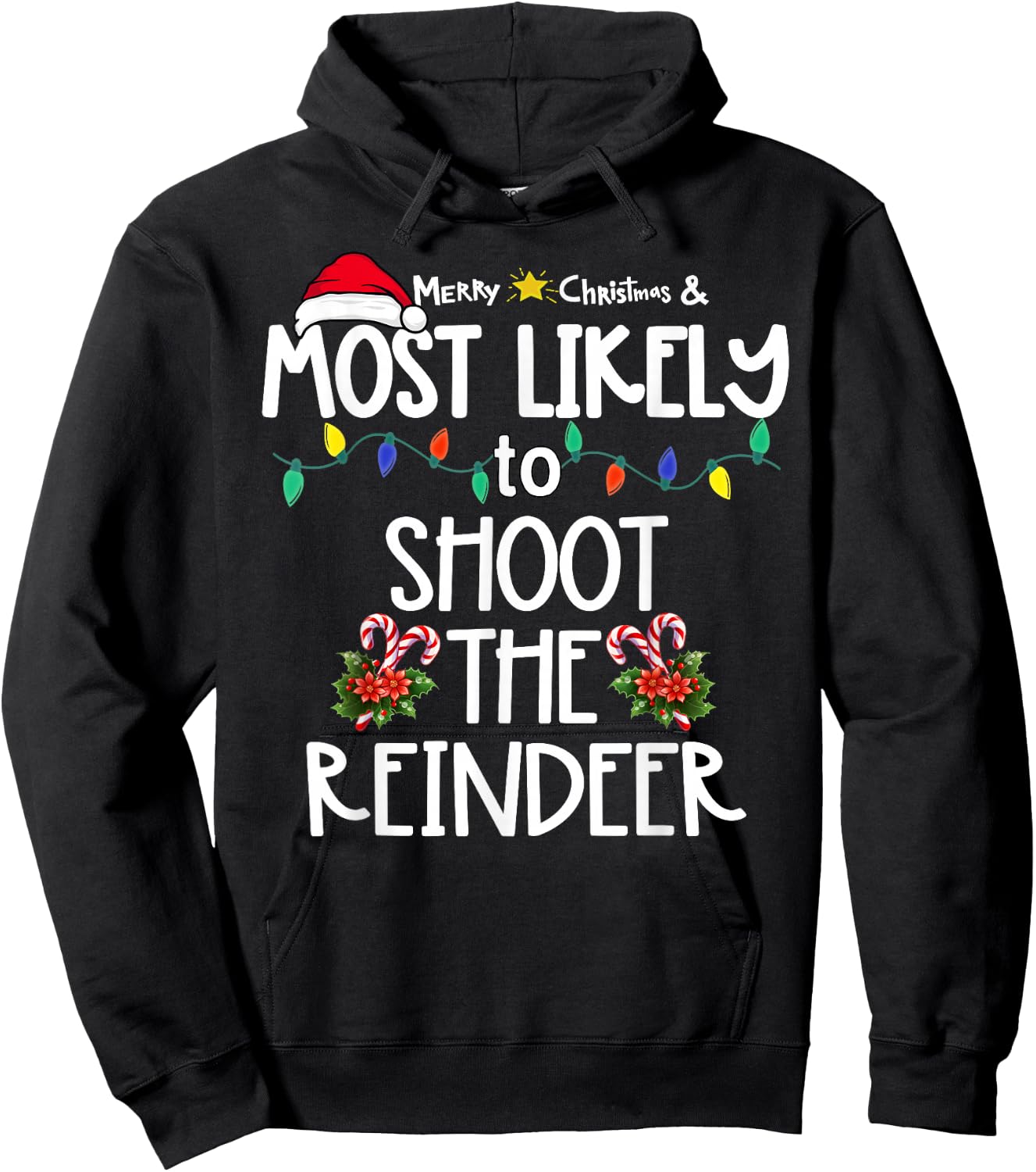 Most Likely To Shoot The Reindeer Xmas Hunting Hoodie - Hoodie | Black