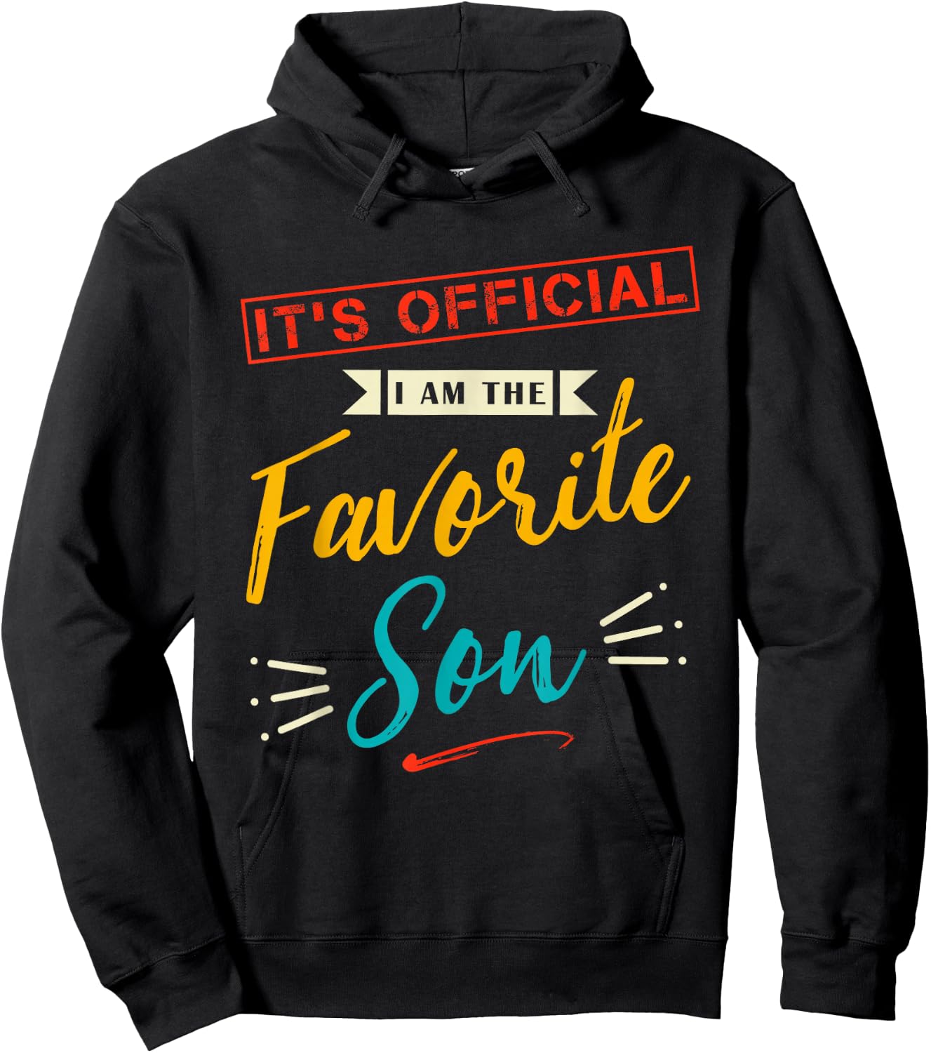 Vintage Funny Son Quote It's Official I'm The Favorite Son Hoodie - Hoodie | Black