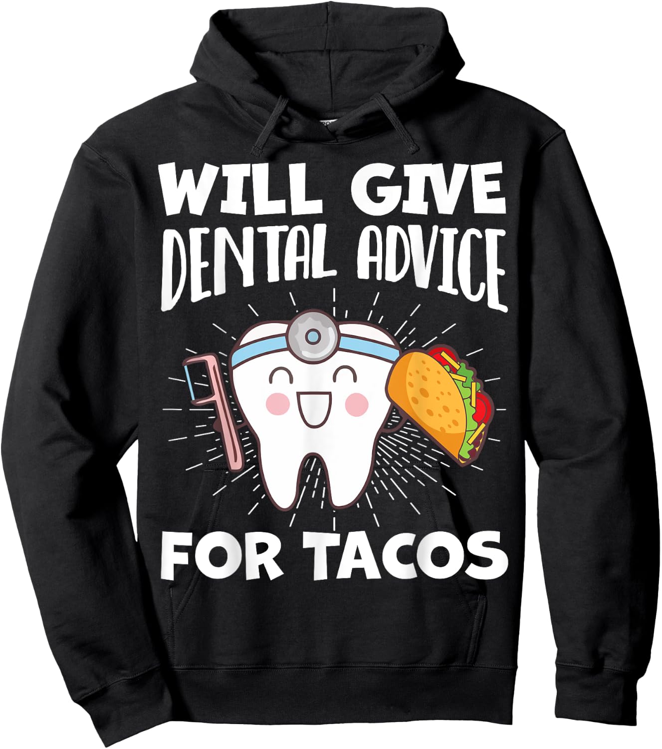 Will Give Dental Advice For Tacos Funny Dentist Hygienist Hoodie - Hoodie | Black