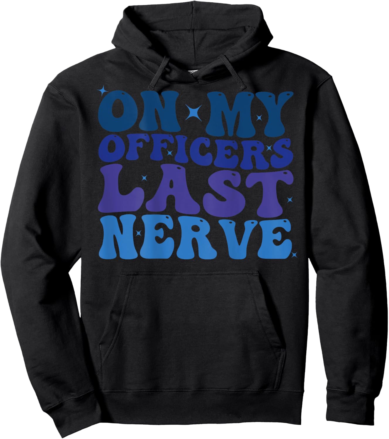 On My Officers Last Nerve Design police Wife Girlfriend Cute Hoodie - Hoodie | Black