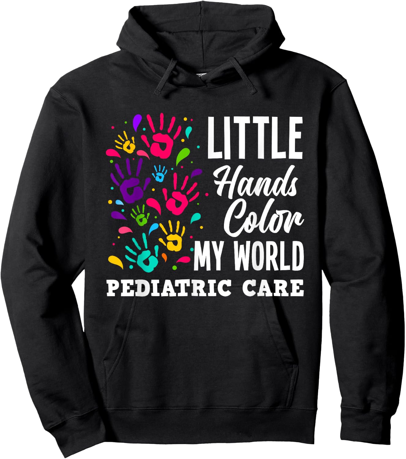 Little Hands Color My World Pediatrician Pediatric Nurse Hoodie - Hoodie | Black