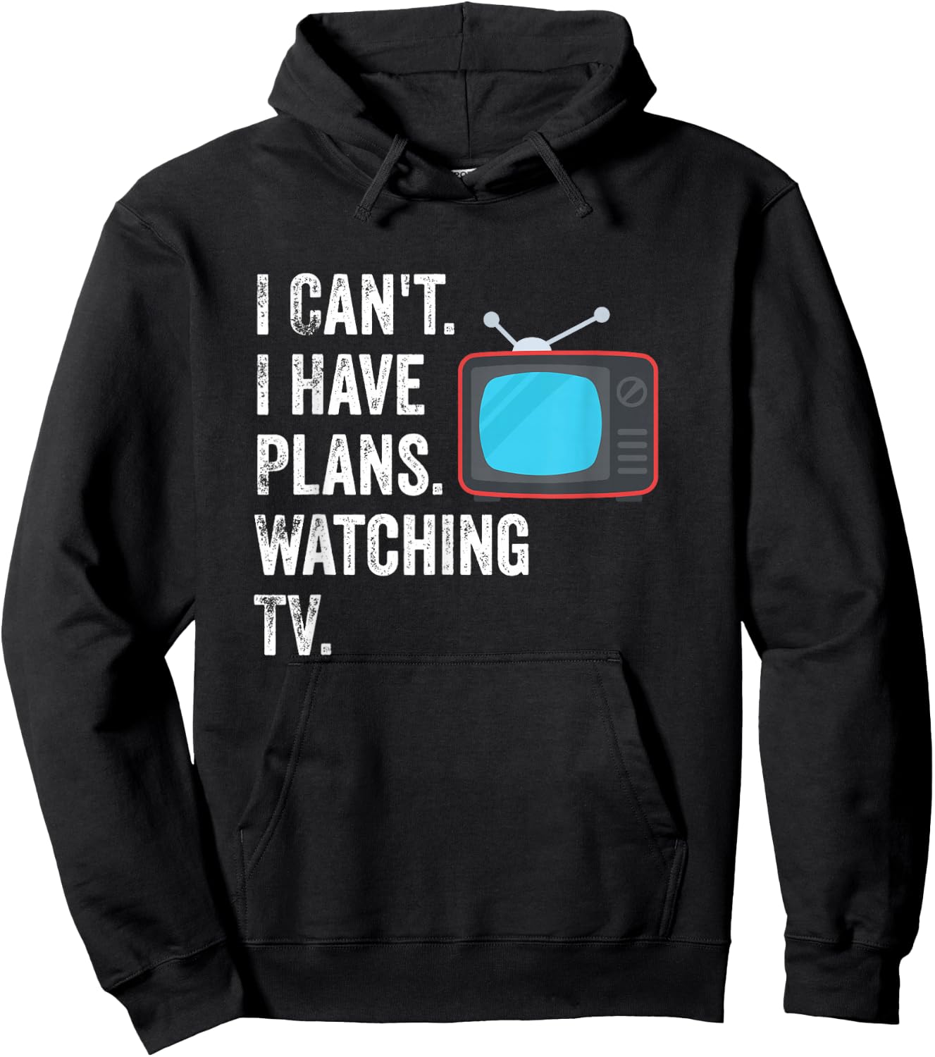 Can't. I Have Plans. Watching TV. / Funny TV Show Fan Hoodie - Hoodie | Black