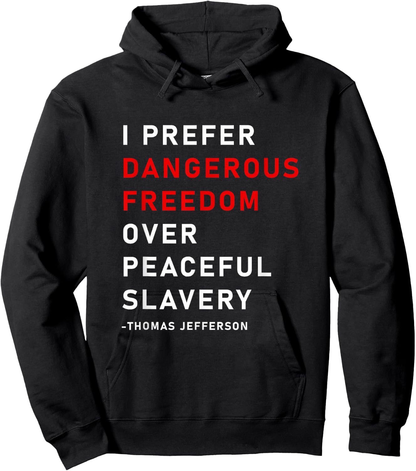 Dangerous Freedom over peaceful slavery, Thomas Jefferson Hoodie - Hoodie | Black