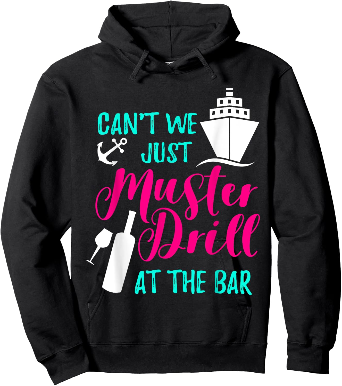 Can't We Just Muster Drill At The Bar Cruise Vacation Hoodie - Hoodie | Black