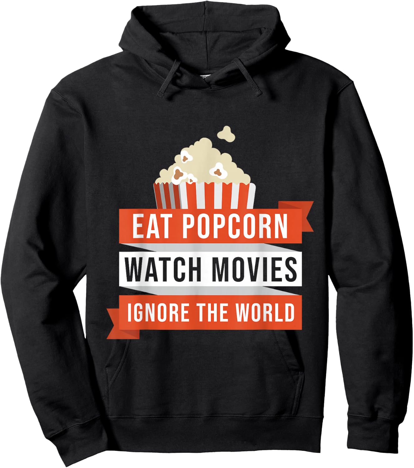 Eat Popcorn Watch Movies Ignore the World Movie Hoodie - Hoodie | Black