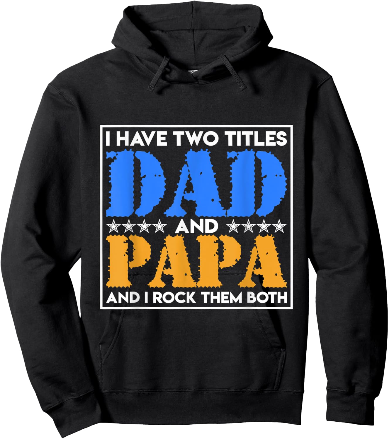 I Have Two Names Dad And Papa And I Rock Them Both Father Hoodie - Hoodie | Black