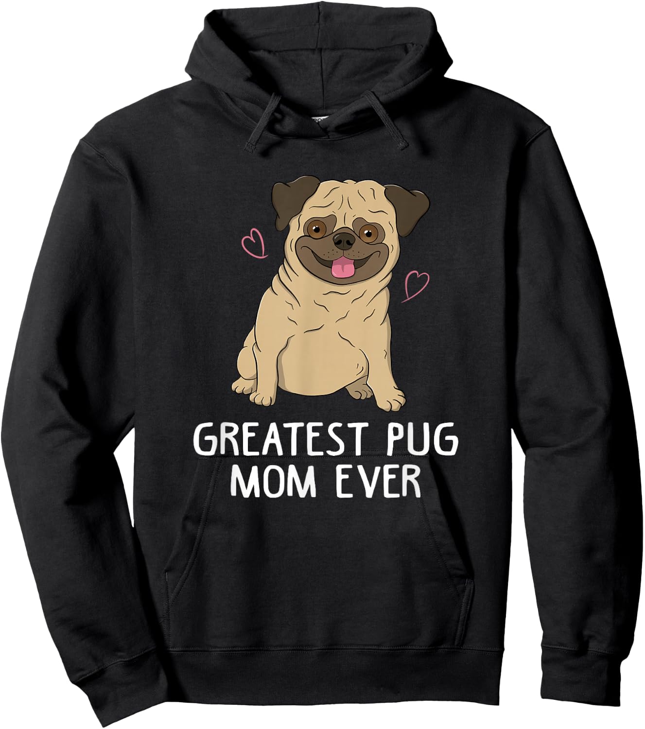 Greatest Pug Mom Ever Mama Funny Cute Dog Lover Gift Women Hoodie - Hoodie | Black