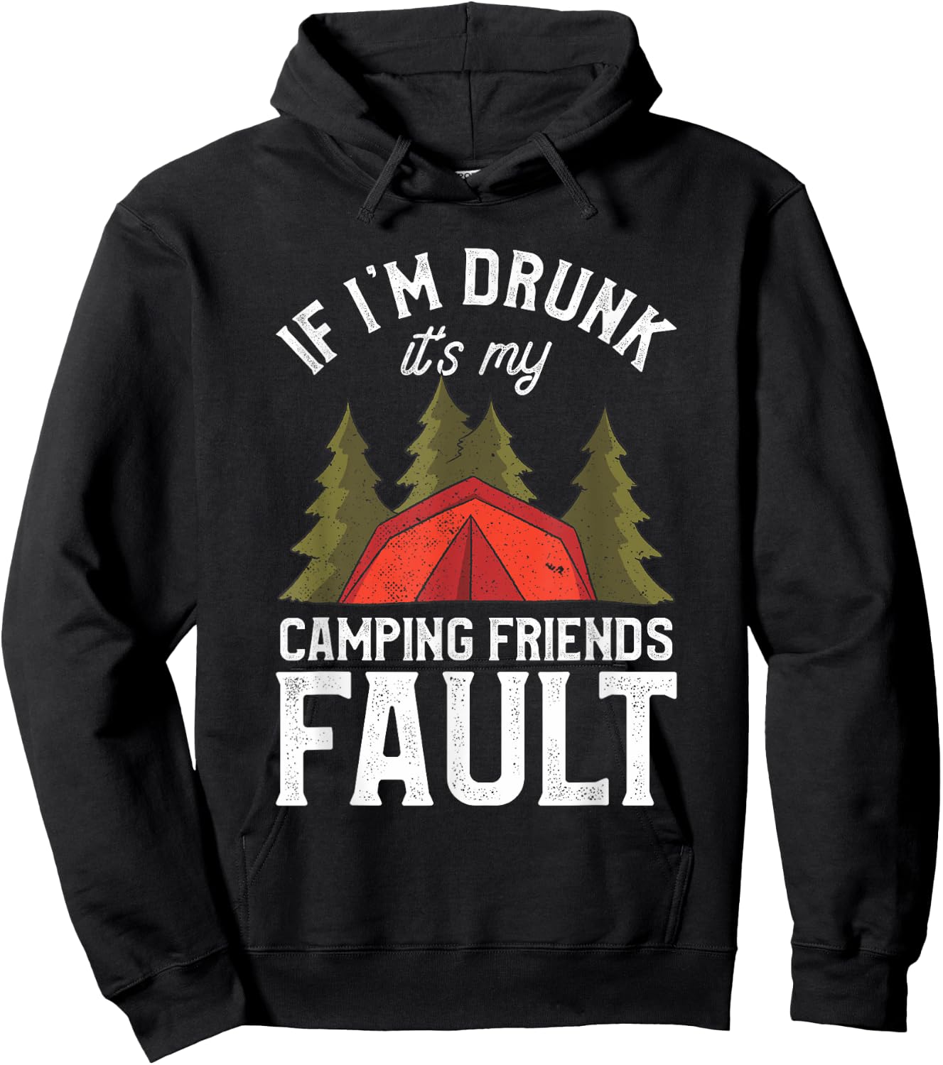 If I'm Drunk It's My Camping Friends Fault Beer Camp Camper Hoodie - Hoodie | Black