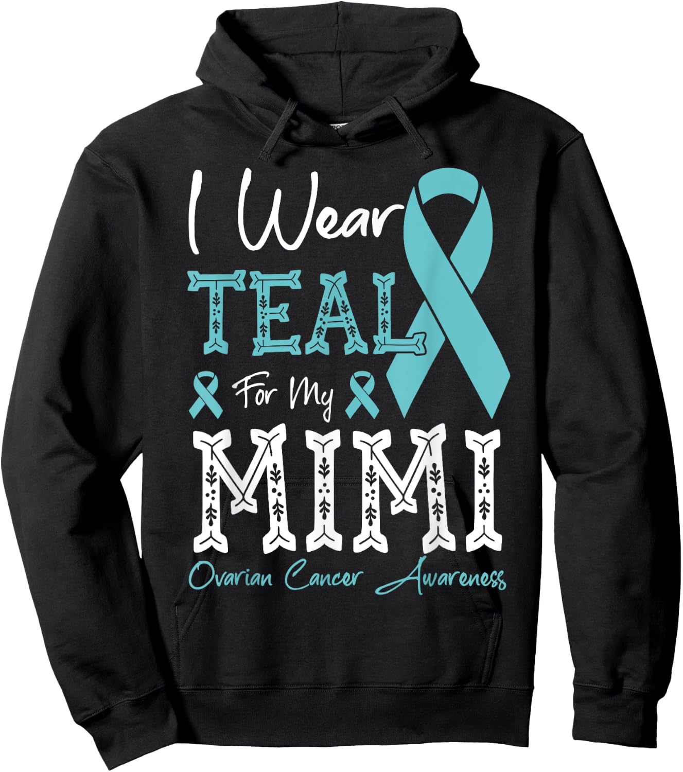 I Wear Teal For My Mimi Ovarian Cancer Awareness Hoodie - Hoodie | Black