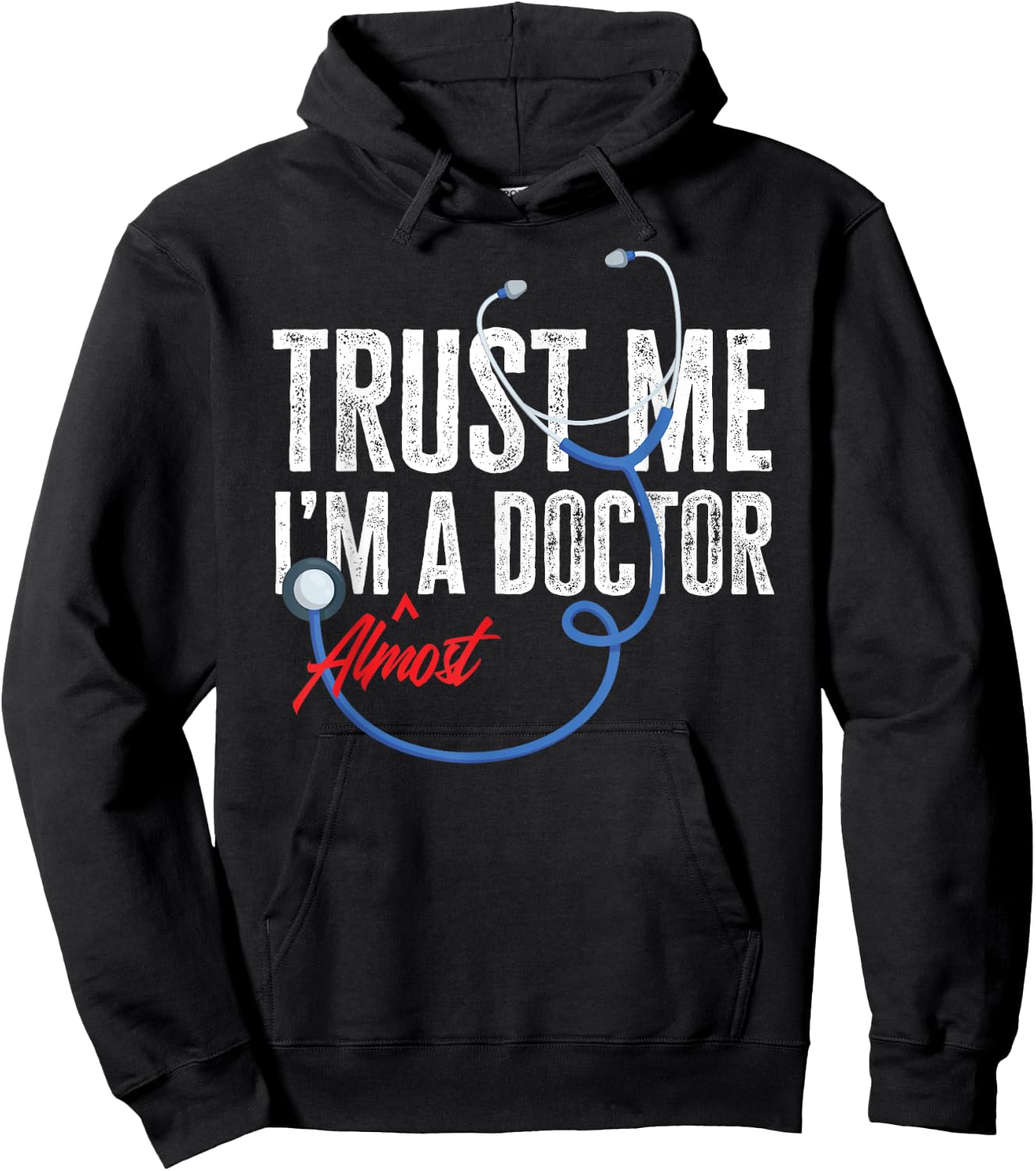 Funny Trust Me I'm Almost A Doctor Funny Medical Student Hoodie - Hoodie | Black