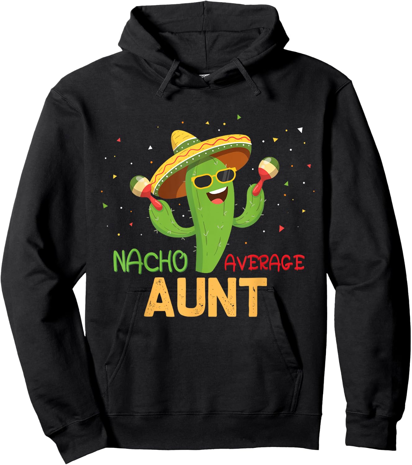 Funny Saying Nacho Average Aunt Humor Gifts Mexican women Hoodie - Hoodie | Black