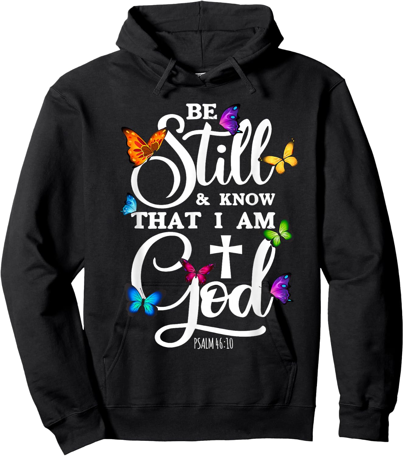 Be Still & Know That I Am God - Butterfly Art - Religious Hoodie - Hoodie | Black