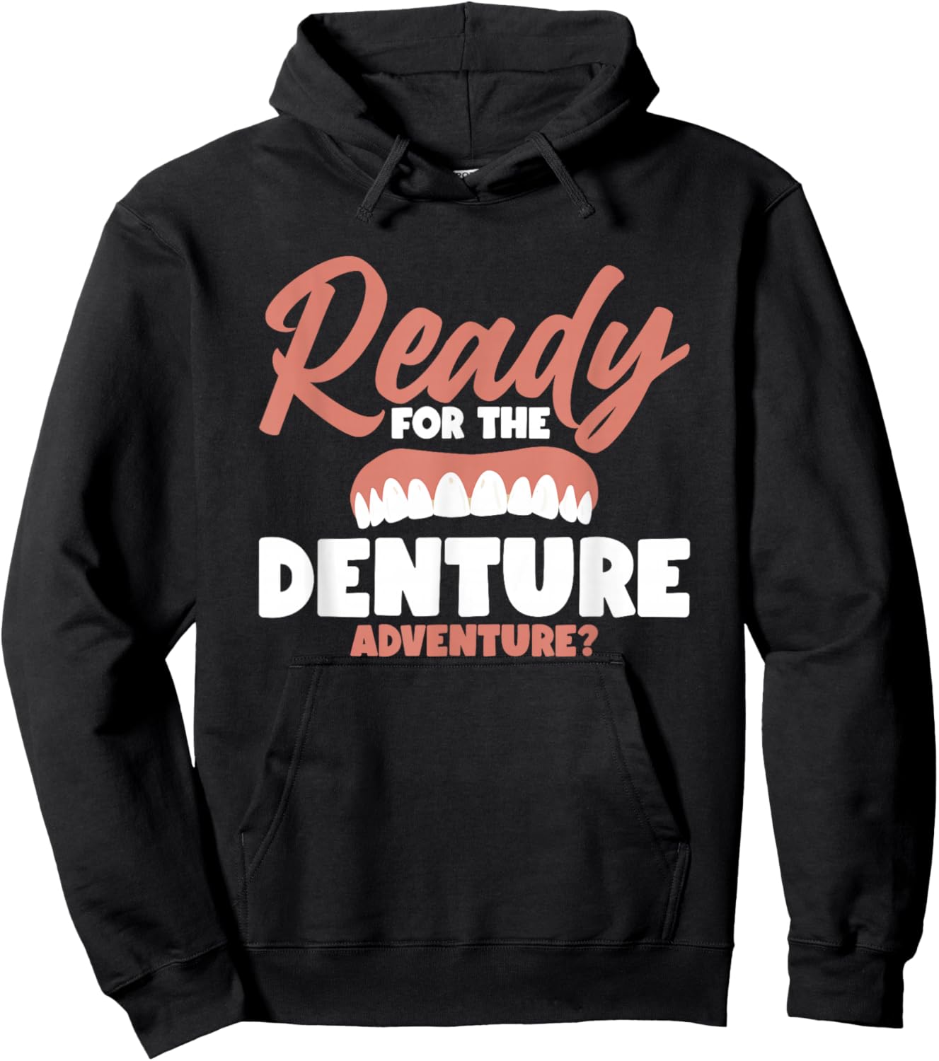 Ready For The Denture Adventure? Hoodie - Hoodie | Black