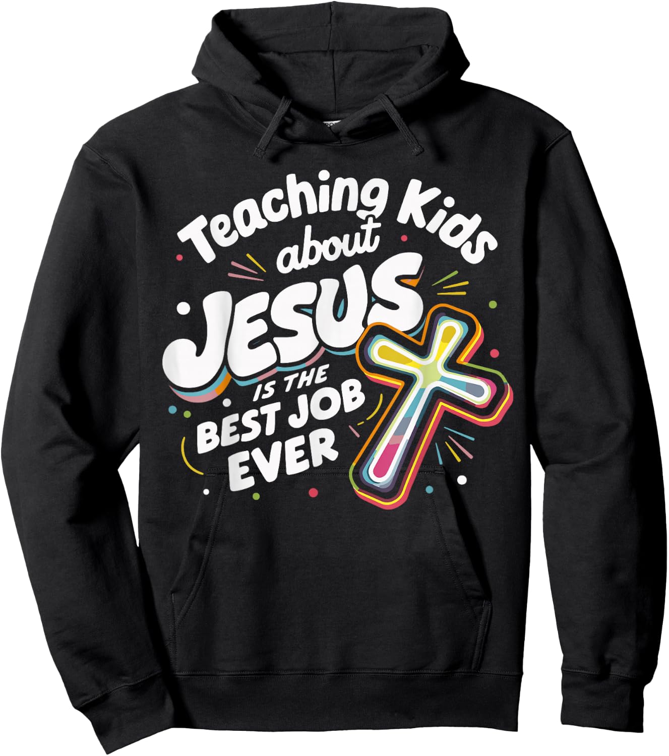 Teaching Kids About Jesus Is The Best Job Ever Hoodie - Hoodie | Black