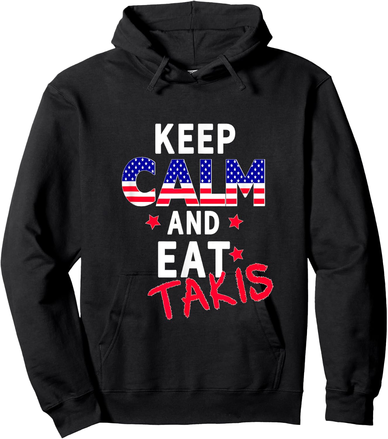 Keep Calm And Eat Takis Let's Trry It On And Wear This Hoodie - Hoodie | Black