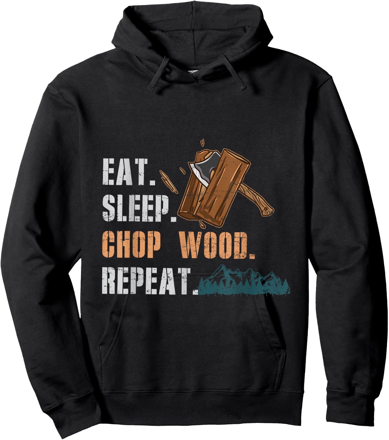 Eat Sleep Chop Wood Repeat Hoodie - Hoodie | Black