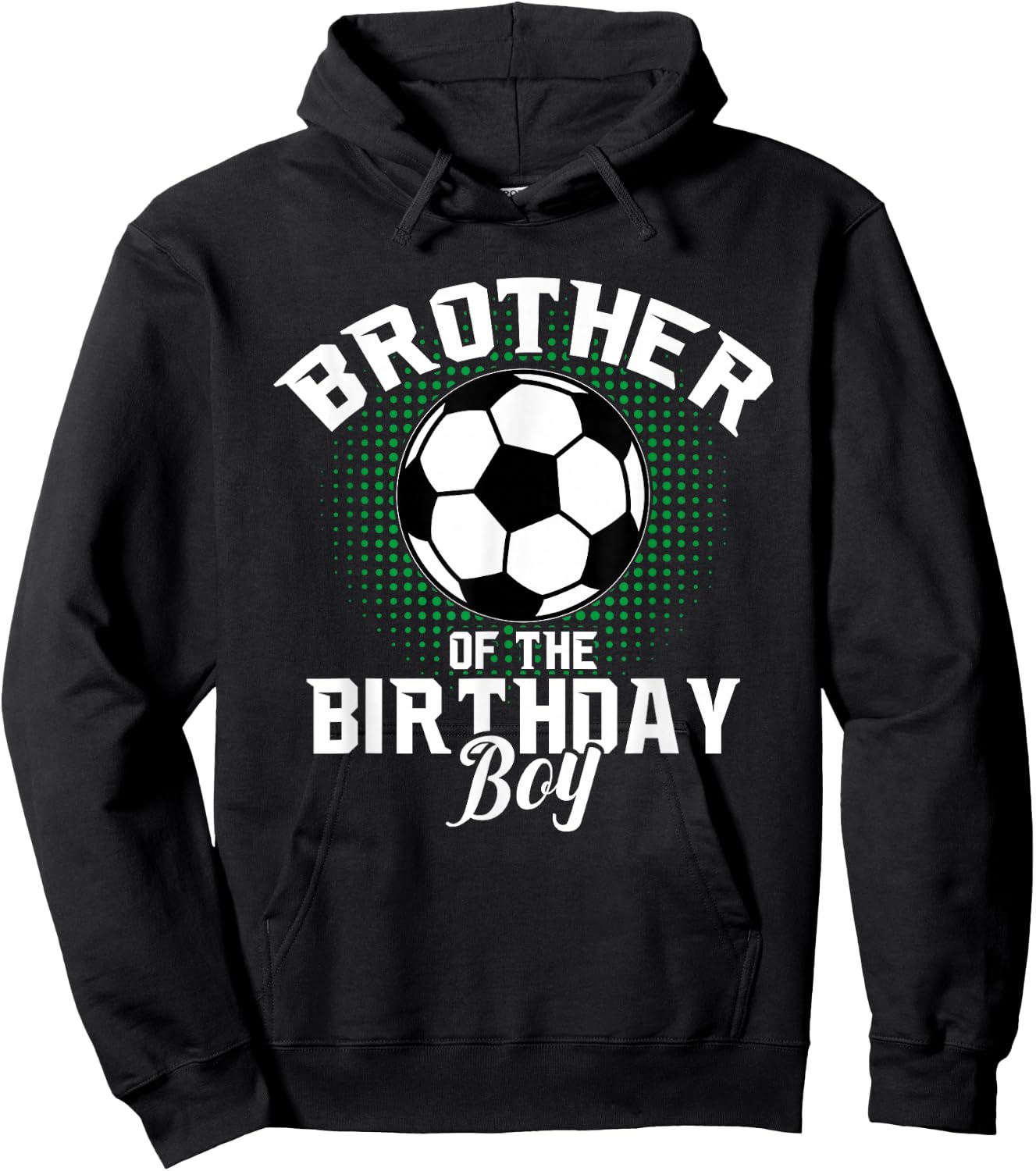 Brother of The Birthday Boy Soccer Lover Gifts Father's Day Hoodie - Hoodie | Black
