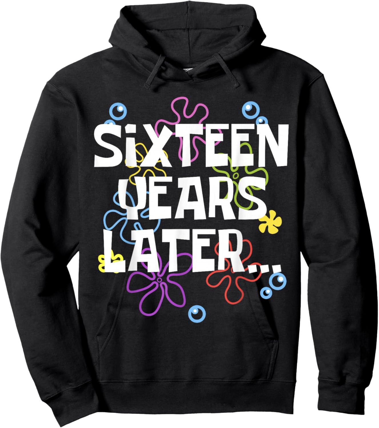 SIXTEEN YEARS LATER 16 year Old Birthday Gifts Girls Boy Hoodie - Hoodie | Black