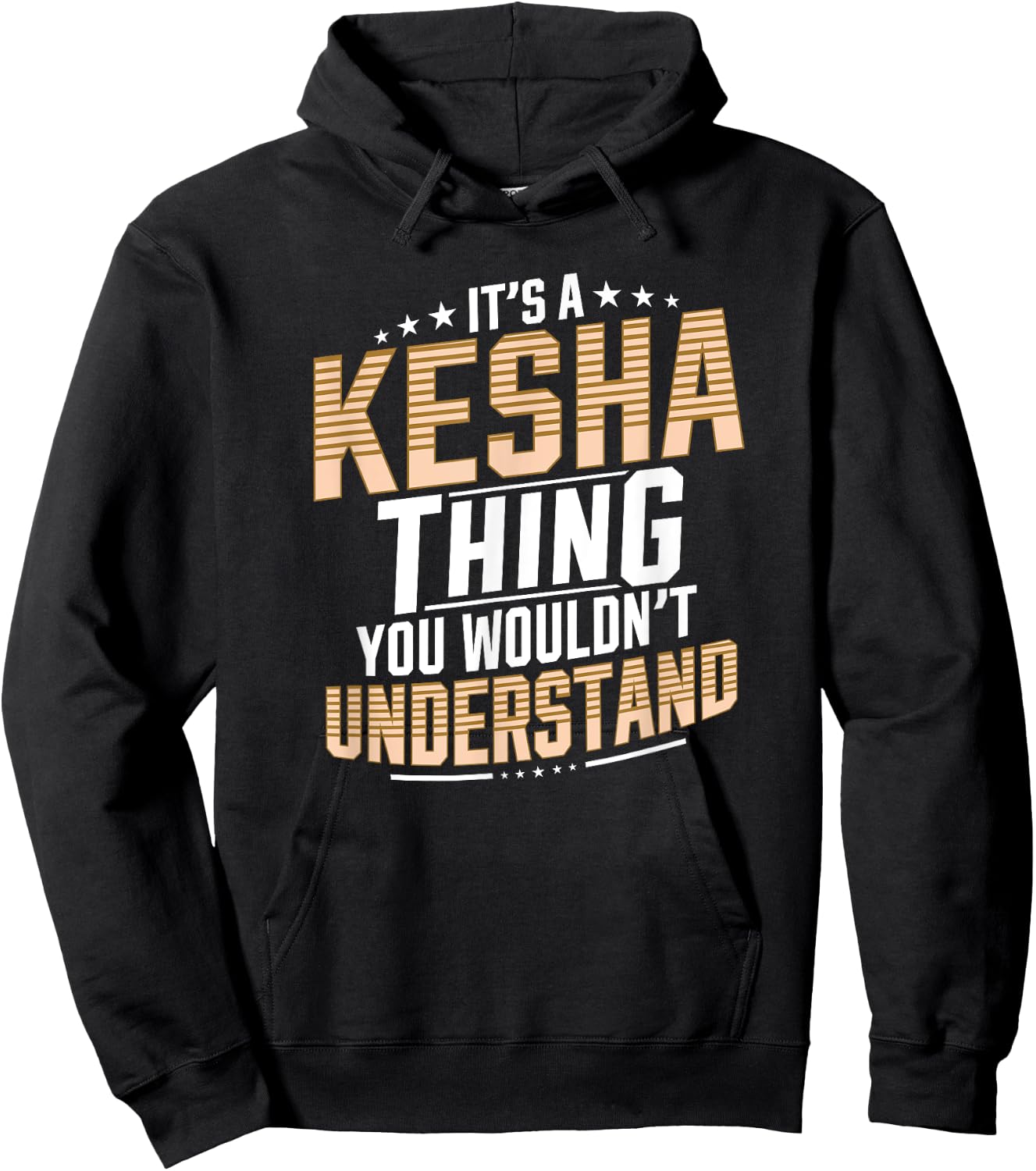 It’s a Kesha Thing You Wouldn’t Understand Personal Name Hoodie - Hoodie | Black