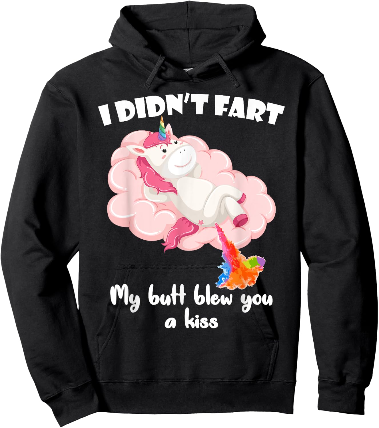 I Didn't Fart My Butt Blew You A Kiss Unicorn Funny Gift Hoodie - Hoodie | Black